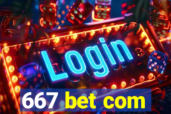 667 bet com